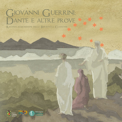 Giovanni Guerrini: Dante e altre prove. Recenti acquisizioni della Biblioteca Classense