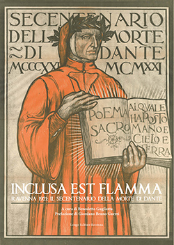 Inclusa est Flamma. Ravenna 1921: il Secentenario della morte di Dante